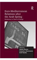 Euro-Mediterranean Relations after the Arab Spring