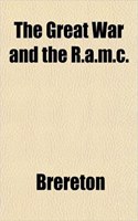 The Great War and the R.A.M.C.