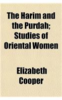 The Harim and the Purdah; Studies of Oriental Women