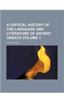 A Critical History of the Language and Literature of Antient Greece Volume 1