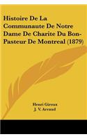 Histoire De La Communaute De Notre Dame De Charite Du Bon-Pasteur De Montreal (1879)