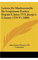 Lettres De Mademoiselle De Lespinasse Ecrites Depuis L'Anne 1773, Jusqu'a L'Annee 1779 V1 (1809)