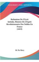 Refutation De L'Ecrit Intitule, Histoire De L'Esprit Revolutionnaire Des Nobles En France (1819)