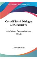 Corneli Taciti Dialogvs De Oratoribvs