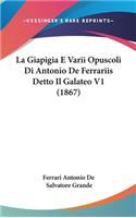 La Giapigia E Varii Opuscoli Di Antonio de Ferrariis Detto Il Galateo V1 (1867)