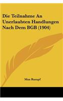 Teilnahme an Unerlaubten Handlungen Nach Dem Bgb (1904)