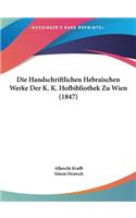 Die Handschriftlichen Hebraischen Werke Der K. K. Hofbibliothek Zu Wien (1847)