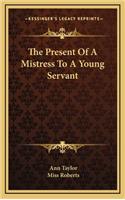 The Present of a Mistress to a Young Servant