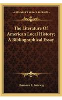 Literature Of American Local History; A Bibliographical Essay