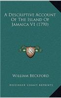 A Descriptive Account Of The Island Of Jamaica V1 (1790)