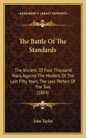Battle Of The Standards: The Ancient, Of Four Thousand Years, Against The Modern, Of The Last Fifty Years, The Less Perfect Of The Two (1864)