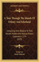 Tour Through The Islands Of Orkney And Schetland