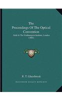 Proceedings Of The Optical Convention: Held At The Northampton Institute, London (1905)