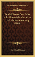 Parallel-Homer Oder Index Aller Homerischen Iterati In Lexikalischer Anordnung (1885)