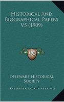 Historical And Biographical Papers V5 (1909)