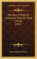 Glory Of Mary In Conformity With The Word Of God (1851)