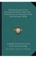 Beurtheilung Und Begriffsbildung Der Zeit-Intervalle In Sprache, Vers Und Musik (1894)