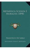 Metafisica Scienza E Moralita (1898)