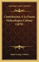 Contribucion A La Fauna Malacologica Cubana (1878): (Spanish)
