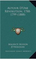 Autour D'Une Revolution, 1788-1799 (1888)