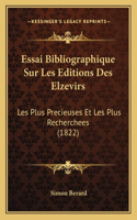 Essai Bibliographique Sur Les Editions Des Elzevirs