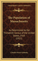 The Population of Massachusetts: As Determined by the Thirteenth Census of the United States, 1910 (1911)