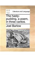 The Hasty-Pudding, a Poem, in Three Cantos.