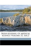 Irish Journal of Medical Science Volume 32, Ser.2: (English)