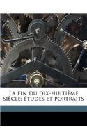 fin du dix-huitième siècle; études et portraits Volume 1