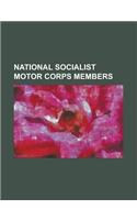 National Socialist Motor Corps Members: Adolf Huhnlein, Albert Bormann, Albert Widmann, Alwin-Broder Albrecht, Charles Edward, Duke of Saxe-Coburg and(English)