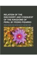 Relation of the Discovery and Conquest of the Kingdoms of Peru, by Pedro Pizarro: (English)