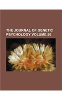 Journal of Genetic Psychology Volume 26