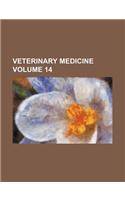 Veterinary Medicine Volume 14