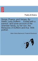 Songs, Poems, and Verses. by Helen, Lady Dufferin ... Edited with a Memoir, and Some Account of the Sheridan Family, by Her Son, the Marquess of Dufferin and Ava. with Portrait.