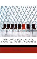 History of Scots Affairs, from 1637 to 1641, Volume II