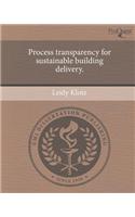 Process Transparency for Sustainable Building Delivery