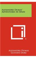 Alexandre Dumas' Adventures in Spain