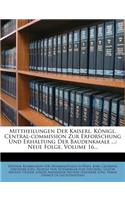 Mittheilungen Der Kaiserl. Konigl. Central-Commission Zur Erforschung Und Erhaltung Der Baudenkmale ...: Neue Folge, Volume 16...