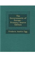 The Governments of Europe - Primary Source Edition