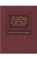 The Invasion of the Crimea: Battle of Inkerman. 1st Ed. 1875: Battle of Inkerman. 1st Ed. 1875