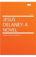 Jesus Delaney