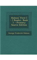 Holmes' First [ - ] Reader, Book 1