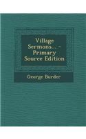 Village Sermons... - Primary Source Edition