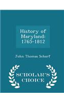 History of Maryland: 1765-1812 - Scholar's Choice Edition