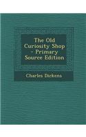 The Old Curiosity Shop - Primary Source Edition