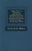 Rapport Fait À La Commission Départementale D'antiquités De La Cote, D'or Sur Les Restes Des Monuments De L'ancienne Chartreuse De Dijon...