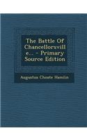 The Battle of Chancellorsville... - Primary Source Edition