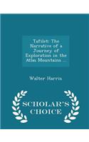 Tafilet: The Narrative of a Journey of Exploration in the Atlas Mountains ... - Scholar's Choice Edition(English)