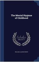 The Mental Hygiene of Childhood