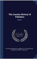 The Lausiac History of Palladius; Volume 1